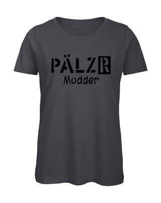 Frauen | T-Shirt | PÄLZR Mudder | dunkelgrau | Logo schwarz