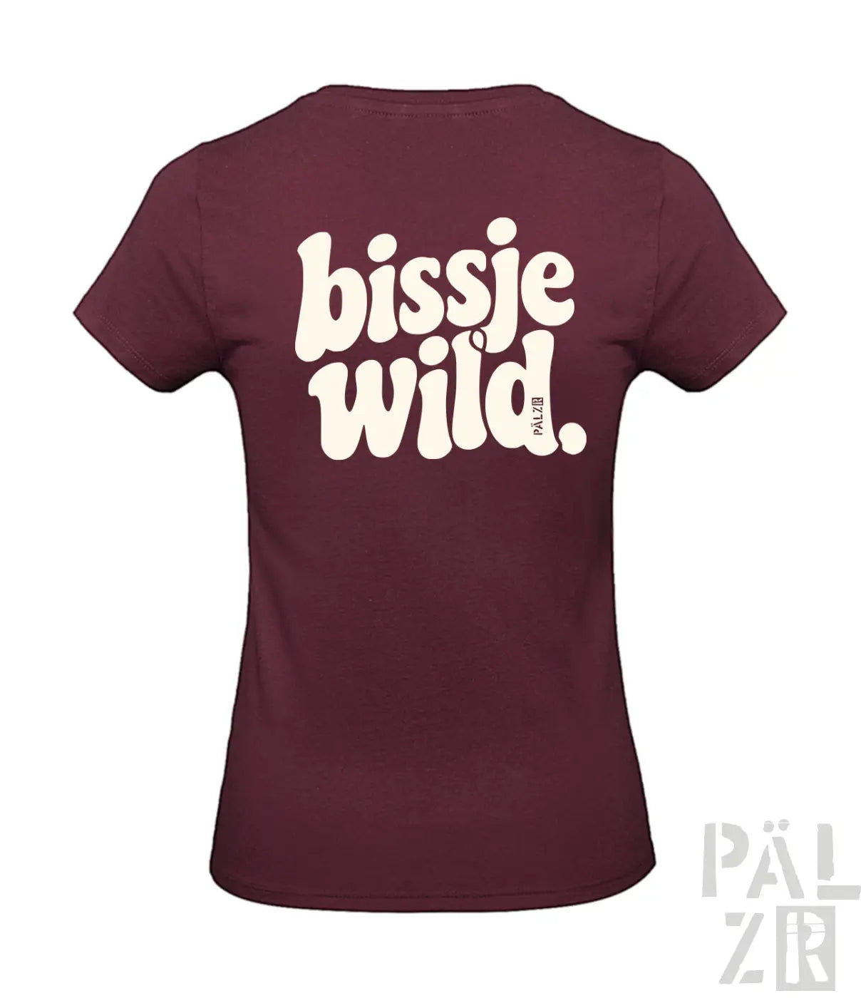 Maroon frauen t-shirt mit retro weißen bissje wild schriftzug auf der rückseite in verschiedenen farben