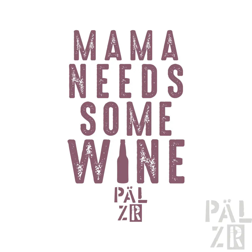 Weinetikett mit dem Text „mama braucht etwas Wein’ in dunkellila auf weißem Hintergrund.
