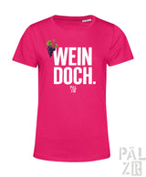 Frauen t-shirt in leuchtendem pink mit weißem wein doch text und pal zib wein grafik in verschiedenen farben